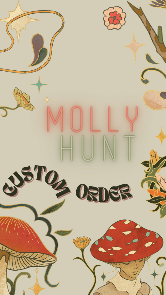 Custom Order Molly Hunt